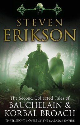 The The Second Collected Tales of Bauchelain & Korbal Broach: Three Short Novels of the Malazan Empire by Steven Erikson