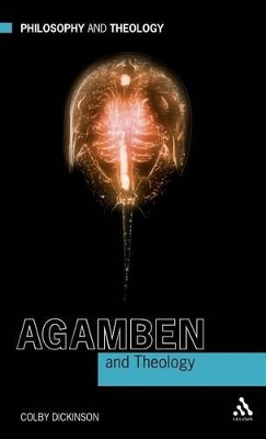 Agamben and Theology by Colby Dickinson