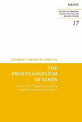 The Protevangelium of James: Greek Text, English Translation, Critical Introduction: Volume 1 book