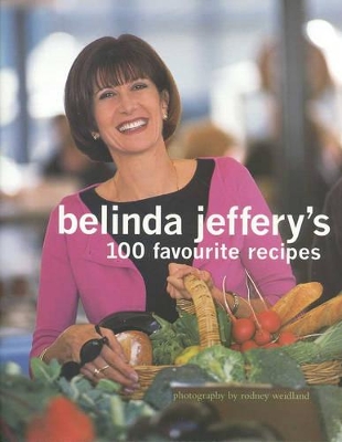 Belinda Jeffery's 100 Favourite Recipes book