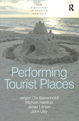 Performing Tourist Places by Jørgen Ole Bærenholdt