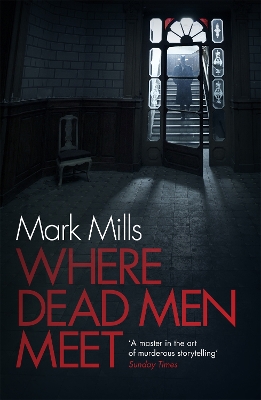 Where Dead Men Meet by Mark Mills