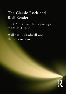 The Classic Rock and Roll Reader by William E Studwell