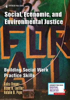 Social, Economic, and Environmental Justice: Building Social Work Practice Skills book