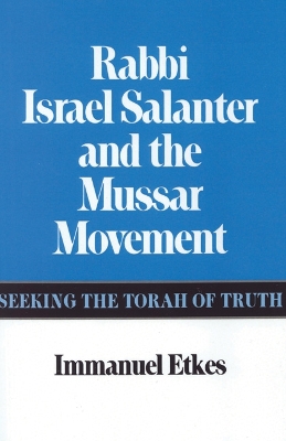 Rabbi Israel Salanter and the Mussar Movement book