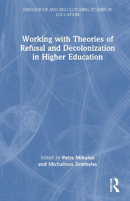 Working with Theories of Refusal and Decolonization in Higher Education book