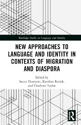 New Approaches to Language and Identity in Contexts of Migration and Diaspora book