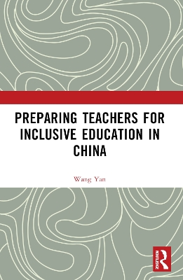 Preparing Teachers for Inclusive Education in China by Wang Yan