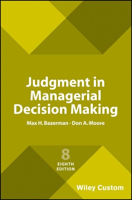 Judgment in Managerial Decision Making by Max H. Bazerman