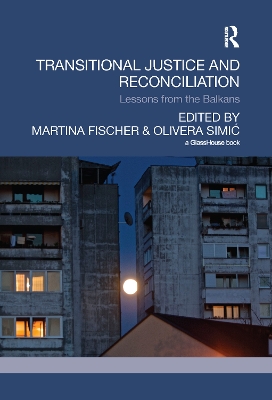 Transitional Justice and Reconciliation: Lessons from the Balkans book
