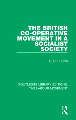 The British Co-operative Movement in a Socialist Society by G. D. H. Cole