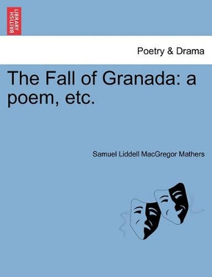 The Fall of Granada: A Poem, Etc. book