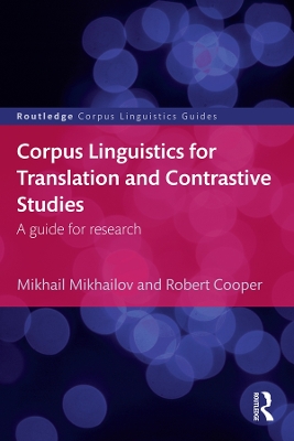 Corpus Linguistics for Translation and Contrastive Studies: A guide for research book