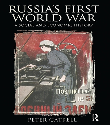 Russia's First World War: A Social and Economic History by Peter Gatrell