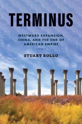 Terminus: Westward Expansion, China, and the End of American Empire book