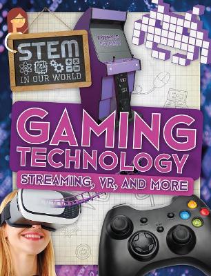 Gaming Technology: Streaming, VR, and More book