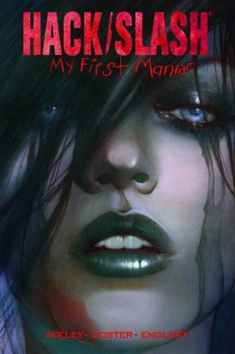 Hack/Slash: My First Maniac Volume 1 book