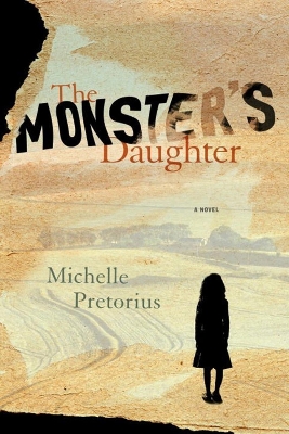 The Monster's Daughter by Michelle Pretorius