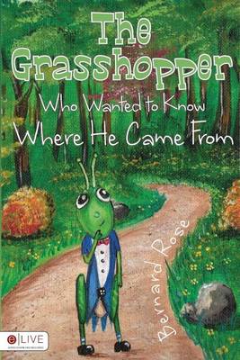 Grasshopper Who Wanted to Know Where He Came from book