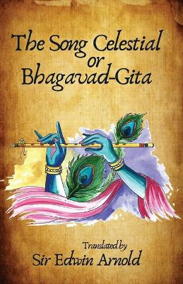 The Song Celestial or Bhagavad-Gita Translated book