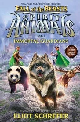 Spirit Animals Fall of the Beasts #1: Immortal Guardians by Eliot Schrefer