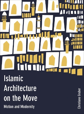 Islamic Architecture on the Move book