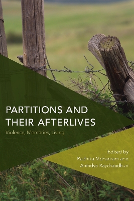 Partitions and Their Afterlives: Violence, Memories, Living book