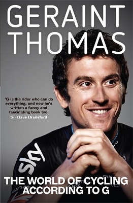 The The World of Cycling According to G by Geraint Thomas
