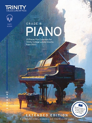 Trinity College London Piano Exam Pieces Plus Exercises from 2023: Grade 6: Extended Edition: 21 Pieces for Trinity College London Exams from 2023 by Trinity College London