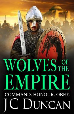 Wolves of the Empire: The BRAND NEW epic, edge-of-your-seat Dark Age adventure from J C Duncan for 2025 by JC Duncan