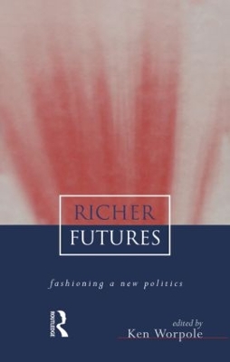 Richer Futures by Ken Worpole