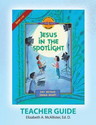 Discover 4 Yourself(r) Teacher Guide: Jesus in the Spotlight book