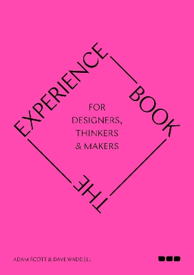 The Experience Book: For Designers, Thinkers & Makers book