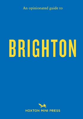 An Opinionated Guide To Brighton book