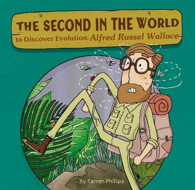 The Second in the World to Discover Evolution: Alfred Russel Wallace book