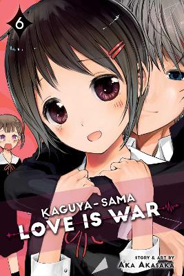 Kaguya-sama: Love Is War, Vol. 6: Volume 6 book