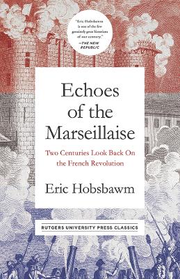Echoes of the Marseillaise: Two Centuries Look Back on the French Revolution book