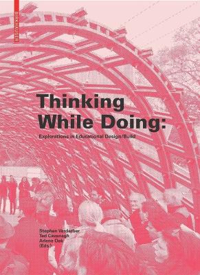 Thinking While Doing: Explorations in Educational Design/Build book