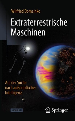 Extraterrestrische Maschinen: Auf der Suche nach außerirdischer Intelligenz book