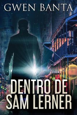 Dentro De Sam Lerner by Gwen Banta