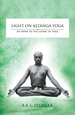 Light on Astanga Yoga: An Offer to the Lovers of Yoga book