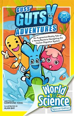 Guss' Gutsy Adventures: An Augmented Reality Tale Of A Young Bacteria Navigating The Human Digestive System book