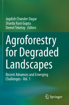 Agroforestry for Degraded Landscapes: Recent Advances and Emerging Challenges - Vol.1 book
