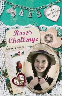 Our Australian Girl: Rose's Challenge (Book 3) book