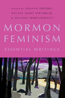 Mormon Feminism by Joanna Brooks
