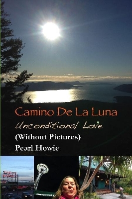 Camino De La Luna - Unconditional Love (Without Pictures) book