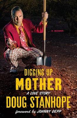 Digging Up Mother by Doug Stanhope
