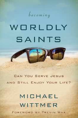 Becoming Worldly Saints book