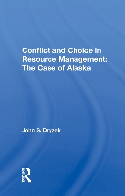 Conflict And Choice In Resource Management: The Case Of Alaska book