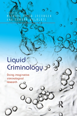 Liquid Criminology: Doing imaginative criminological research by Michael Hviid Jacobsen